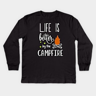 Life is Better by the Campfire Kids Long Sleeve T-Shirt